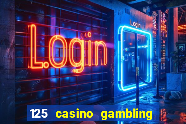 125 casino gambling game online