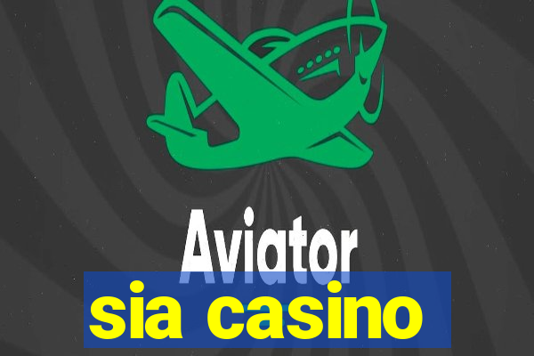 sia casino