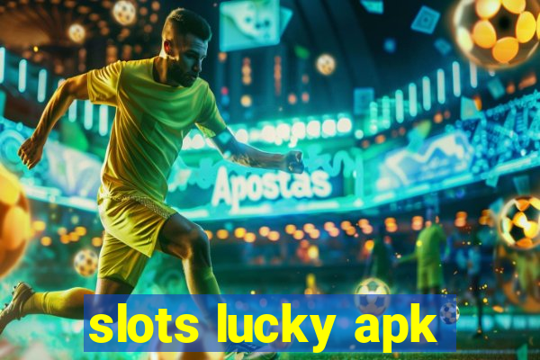 slots lucky apk