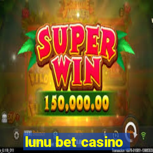 lunu bet casino