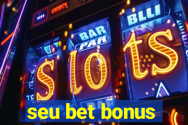 seu bet bonus