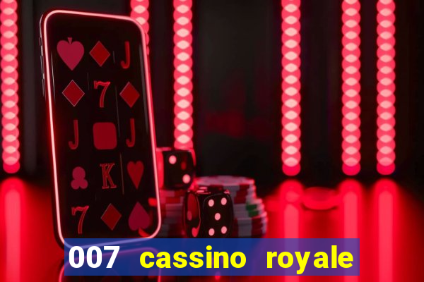 007 cassino royale dublado download