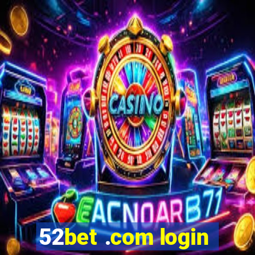 52bet .com login