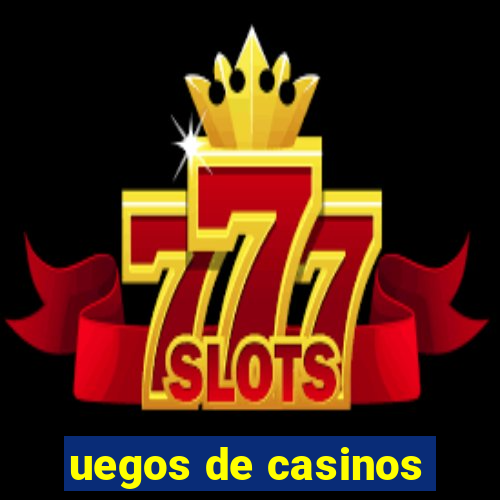 uegos de casinos