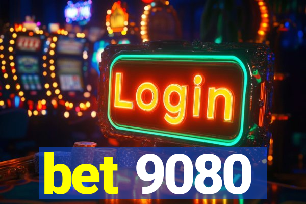 bet 9080