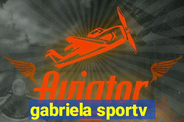 gabriela sportv