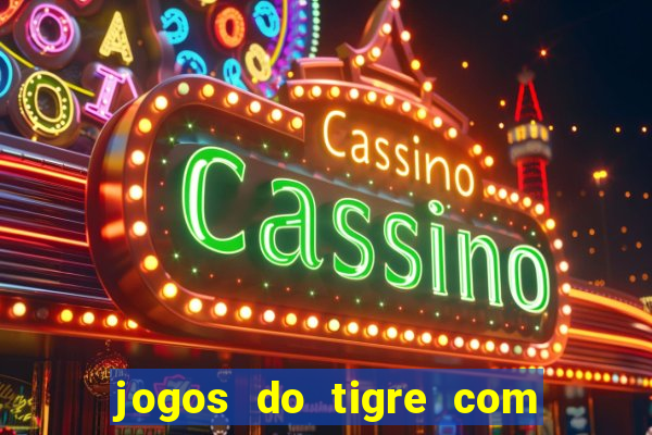 jogos do tigre com bonus gratis