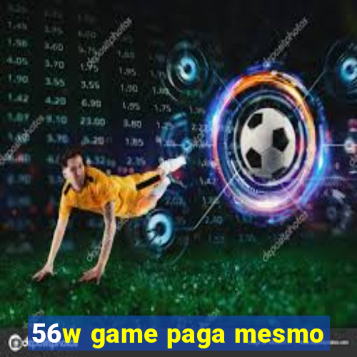 56w game paga mesmo