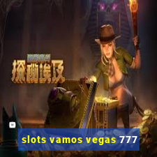 slots vamos vegas 777