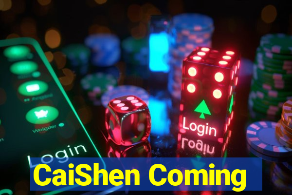 CaiShen Coming