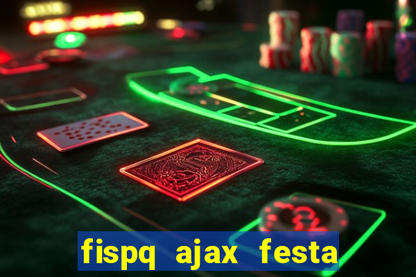 fispq ajax festa das flores