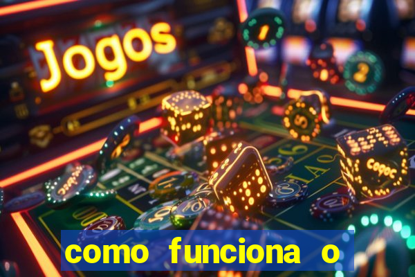 como funciona o bet 365