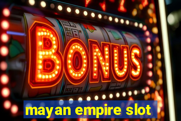 mayan empire slot