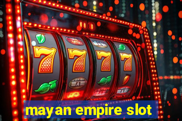 mayan empire slot