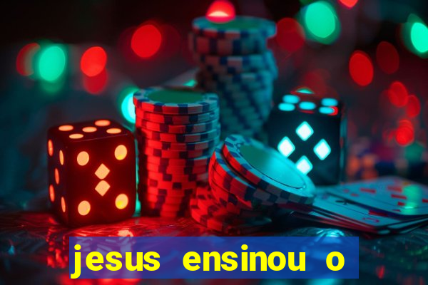 jesus ensinou o segredo da prosperidade