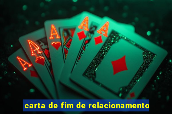 carta de fim de relacionamento