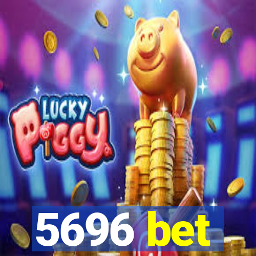 5696 bet