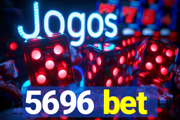 5696 bet