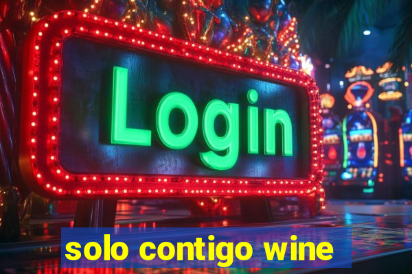 solo contigo wine