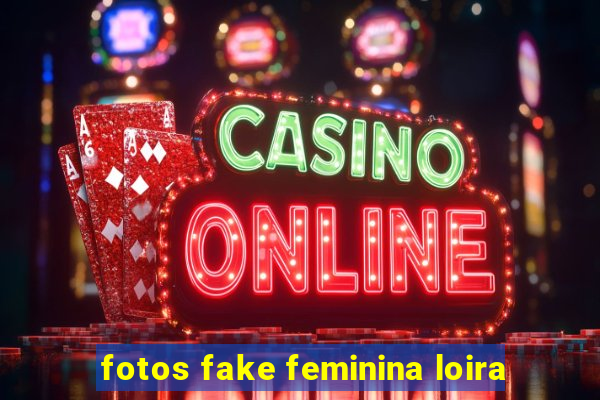 fotos fake feminina loira