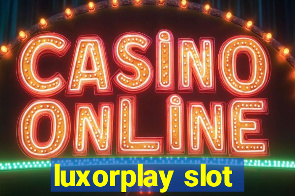 luxorplay slot