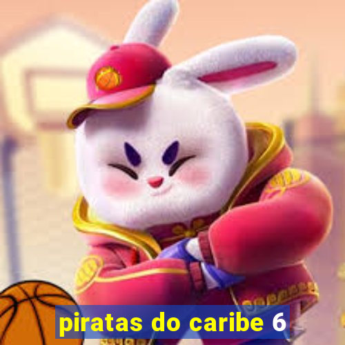 piratas do caribe 6