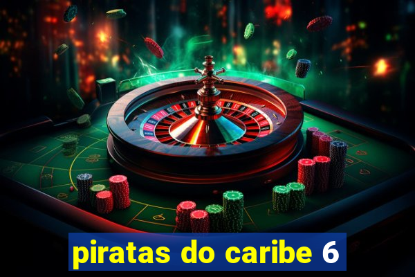 piratas do caribe 6