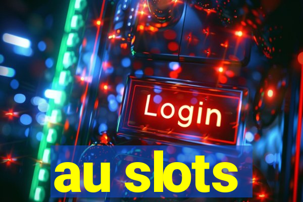 au slots