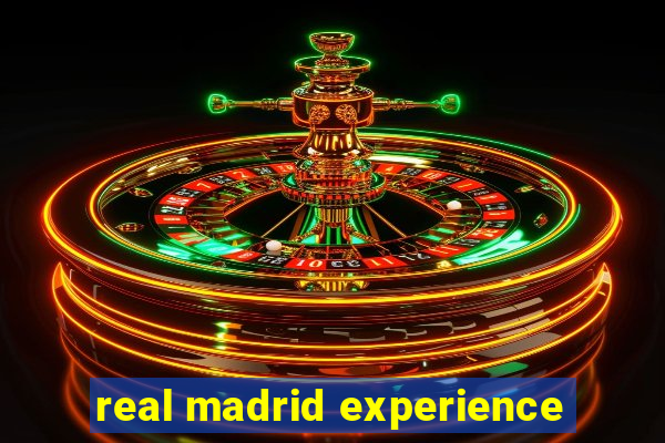 real madrid experience