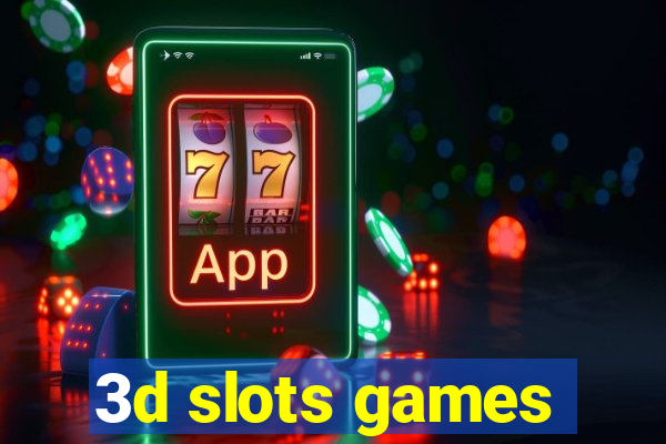 3d slots games