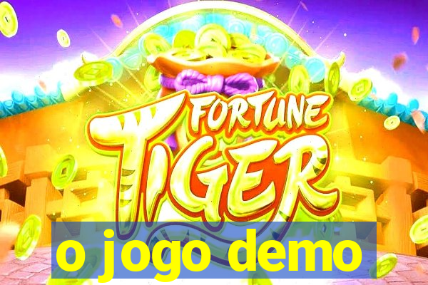 o jogo demo