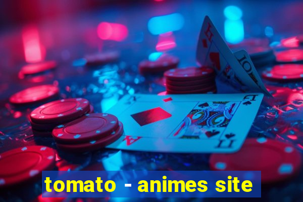 tomato - animes site