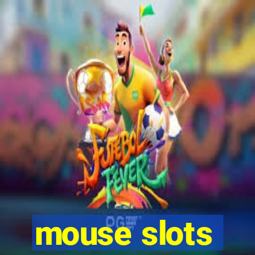 mouse slots