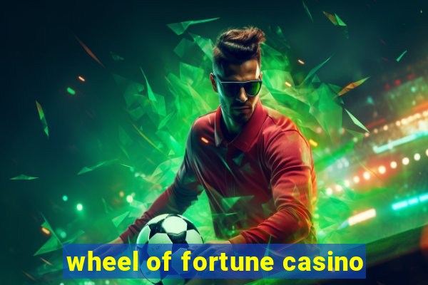 wheel of fortune casino