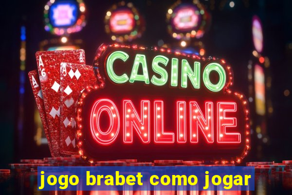 jogo brabet como jogar