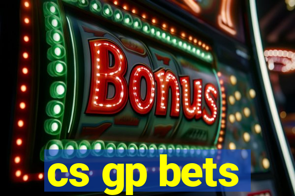 cs gp bets