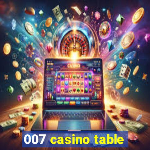 007 casino table