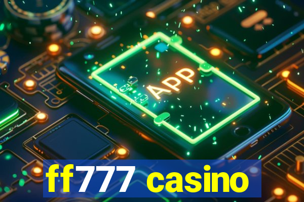 ff777 casino