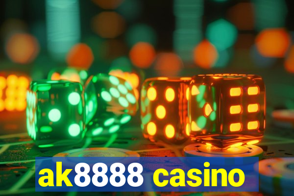 ak8888 casino