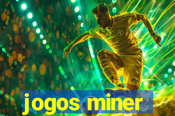 jogos miner