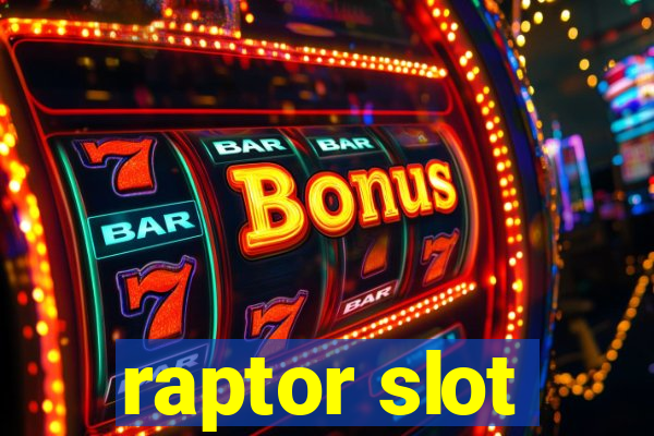 raptor slot