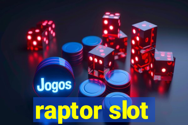 raptor slot