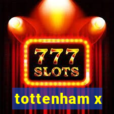 tottenham x