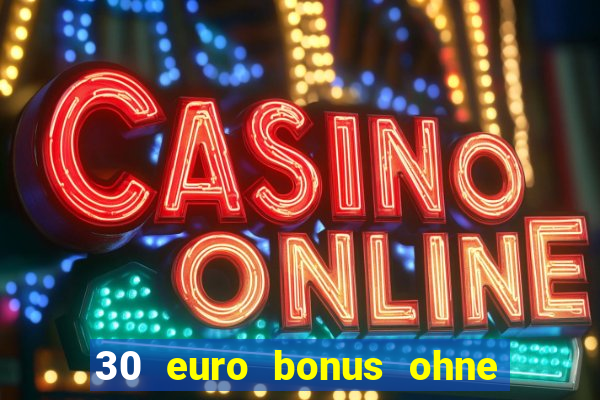 30 euro bonus ohne einzahlung casino