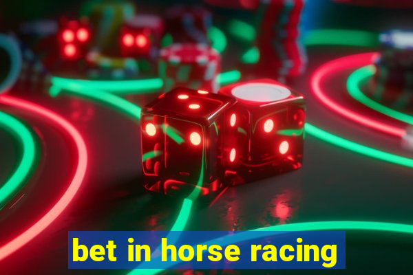 bet in horse racing