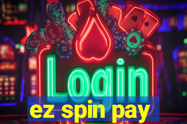 ez spin pay