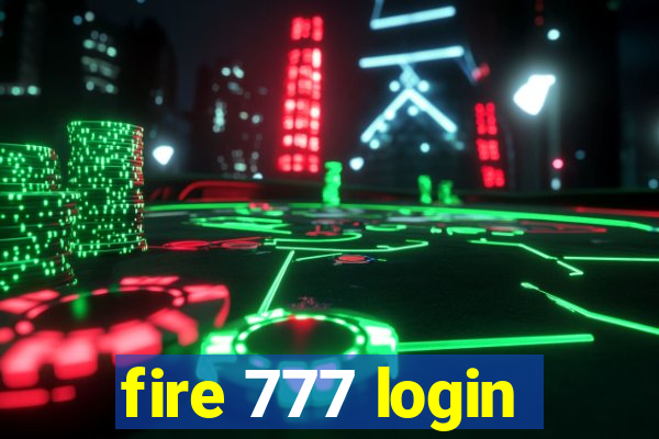 fire 777 login