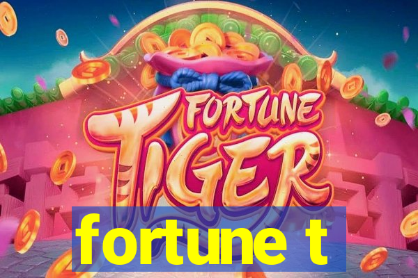 fortune t