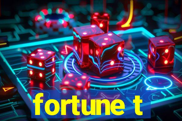 fortune t