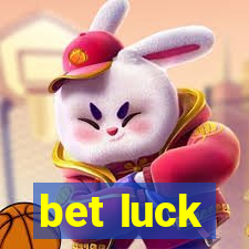 bet luck